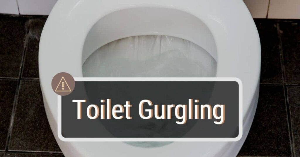 Gurgling Sounds from Sinks or Toilets